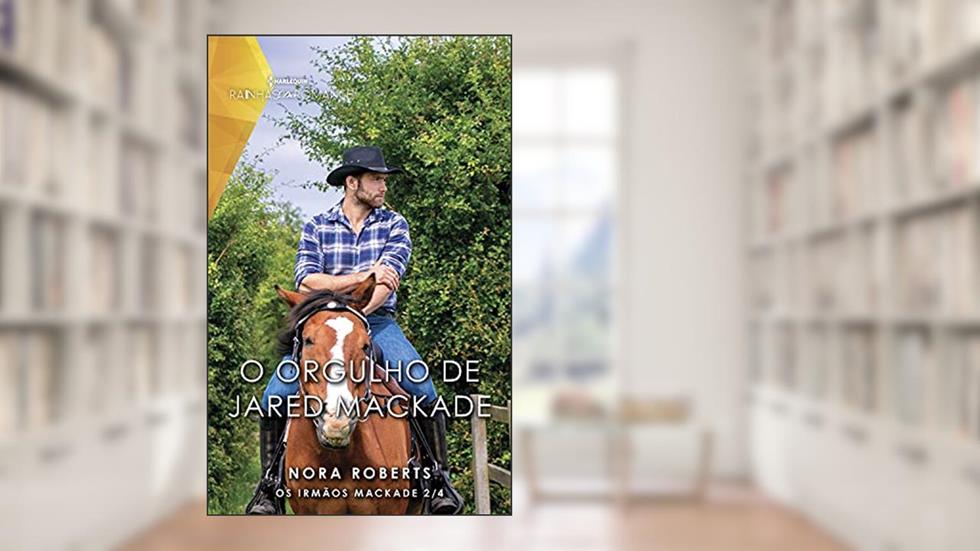 O orgulho de Jared MacKade (Rainhas do Romance), do autor Nora Roberts