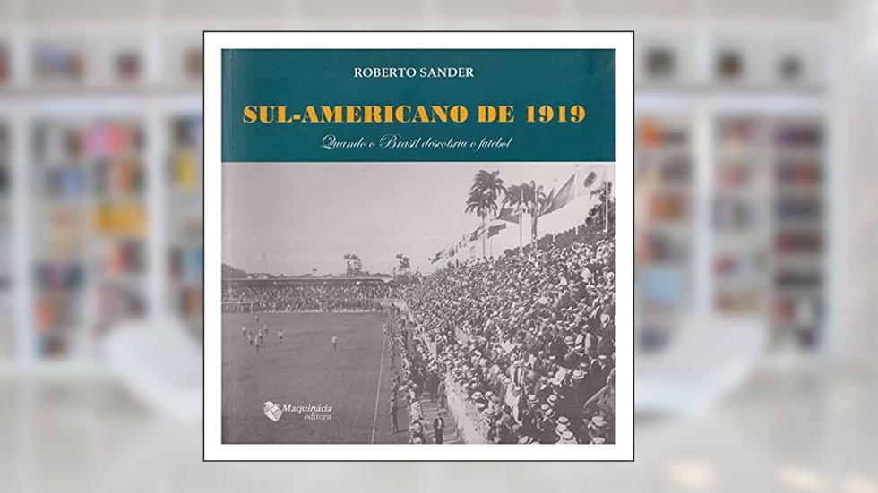 Sul-Americano de 1919, do autor Roberto Sander