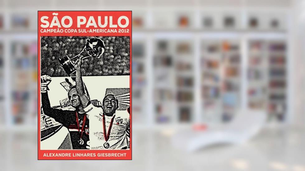 São Paulo campeão da Copa Sul-Americana 2012, do autor Alexandre Giesbrecht