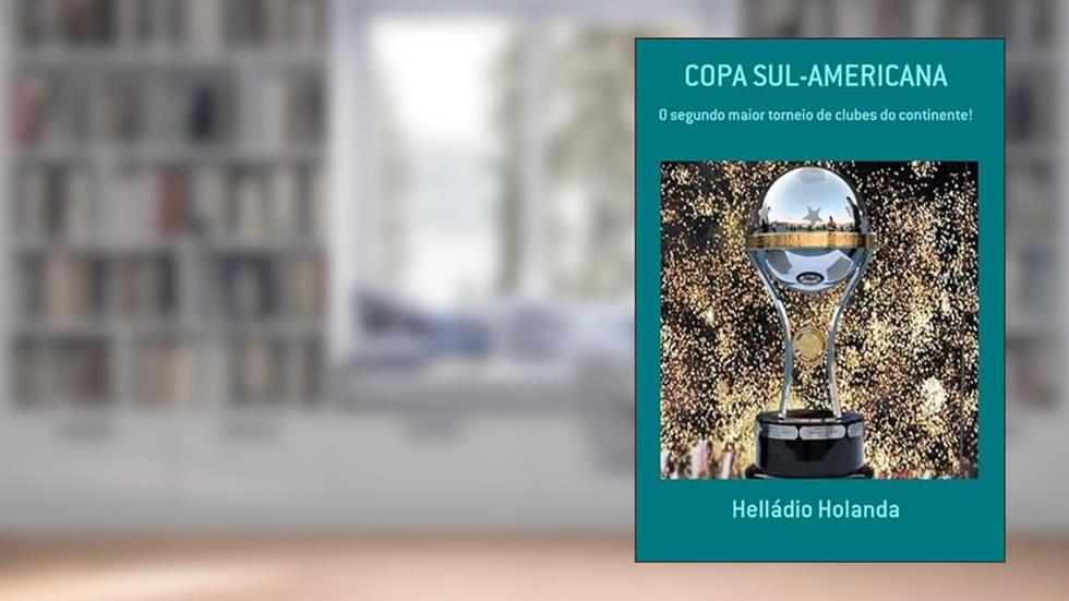 Copa Sul-Americana, do autor Helládio Holanda