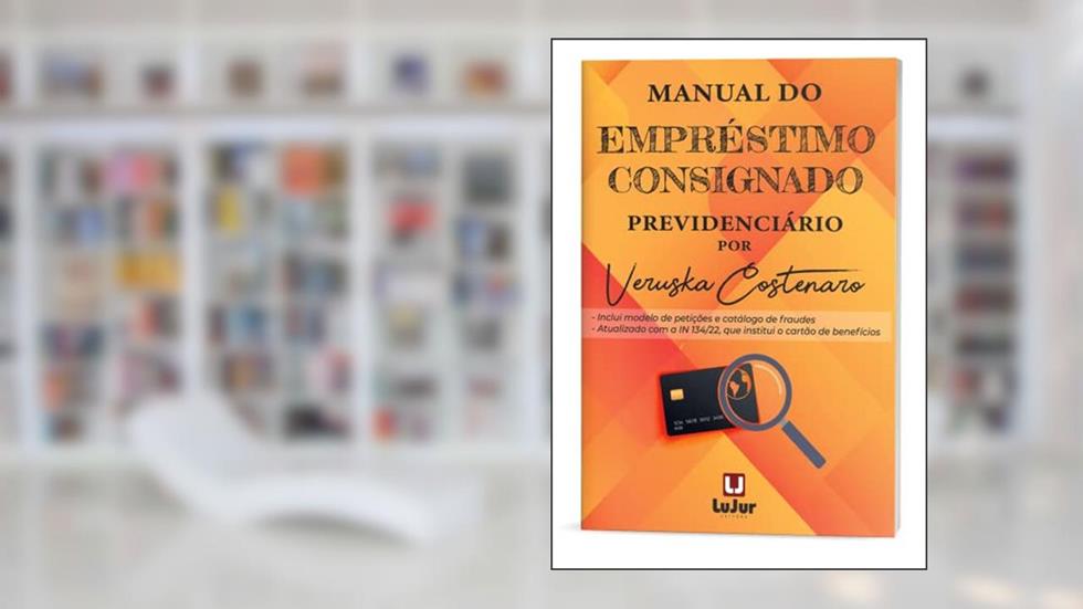 Manual do Empréstimo Consignado Previdenciário, do autor Veruska Costenaro