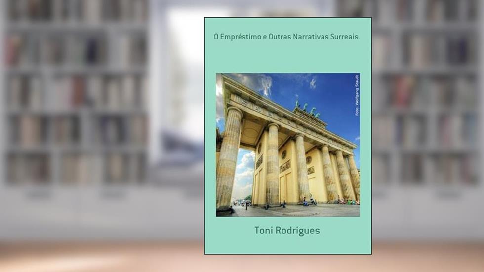 O Emprestimo e Outras Narrativas Surreais, do autor Toni Rodrigues