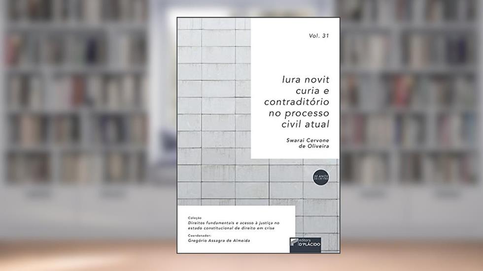 Iura Novit Curia e Contraditório no Código de Processo Civil, do autor Swarai Cervone de Oliveira