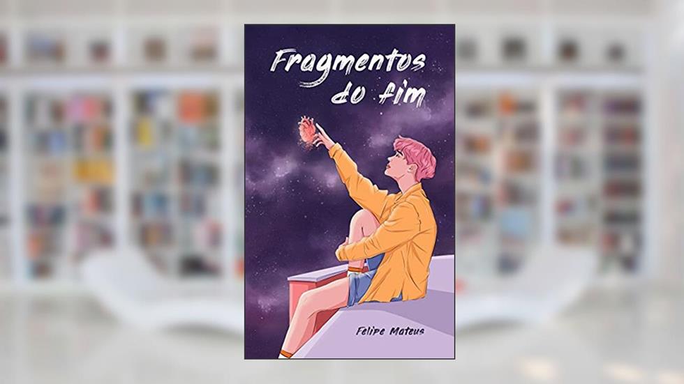 Fragmentos do fim, do autor Felipe Mateus