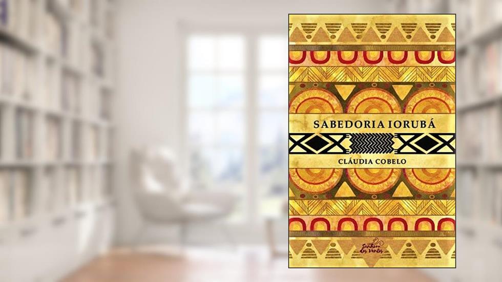Sabedoria Iorubá, do autor CLÁUDIA COBELO