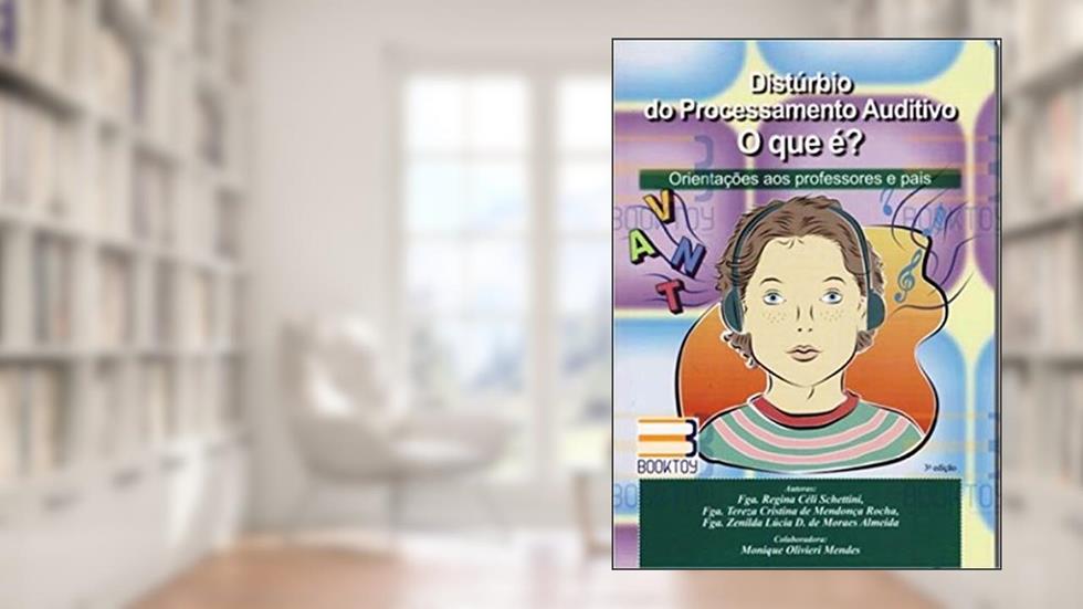 Distúrbio do Processamento Auditivo. O que É?, do autor Regina Céli Schettini; tereza Cristina De Mendonça Rocha; zenilda Lúcia D. De Moraes Almeida