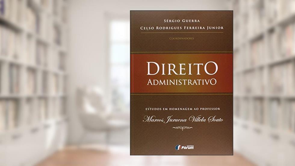 Direito administrativo - estudos em homenagem ao Professor Marcos Juruema Villela Souto, do autor Sérgio Guerra