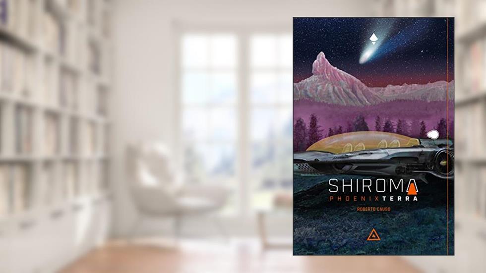 Shiroma: Phoenix Terra (Shiroma, Matadora Ciborgue), do autor Roberto de Sousa Causo
