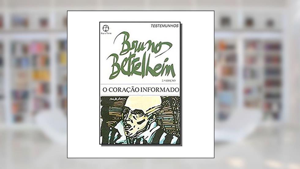 Coração Informado, do autor Bruno Bettelheim