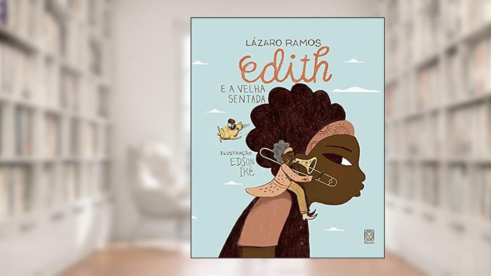 Edith e a velha sentada, do autor Lázaro Ramos