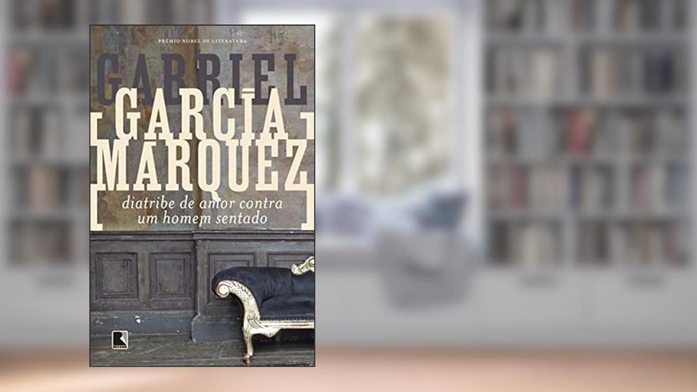 Diatribe de amor contra um homem sentado, do autor Gabriel García Márquez