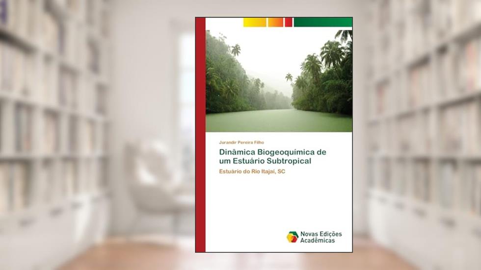 Dinâmica Biogeoquímica de um Estuário Subtropical: Estuário do Rio Itajaí, SC, do autor Jurandir Pereira Filho