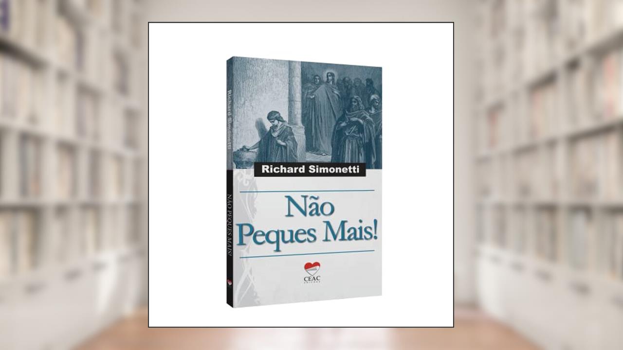 Não Peques Mais!, do autor Richard Simonetti