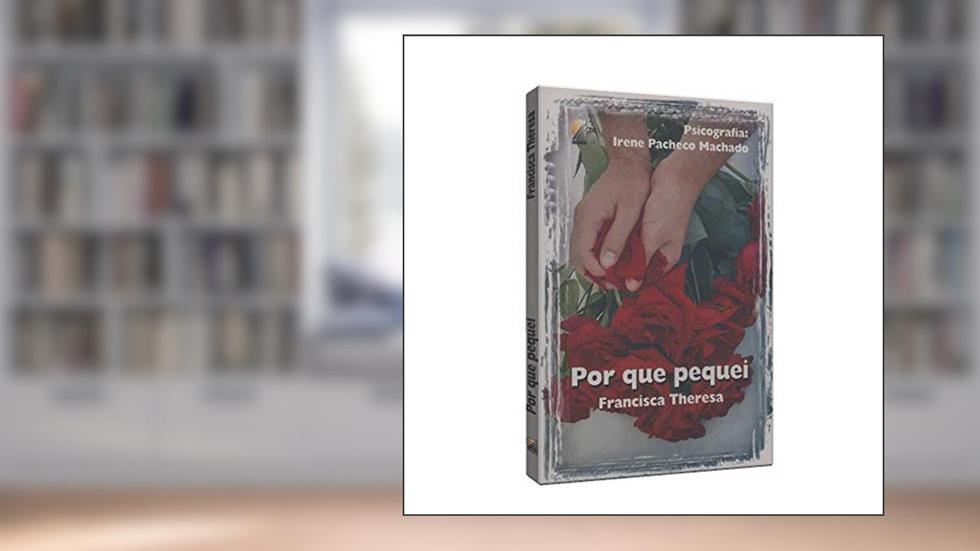 Por que Pequei, do autor Irene Pacheco Machado