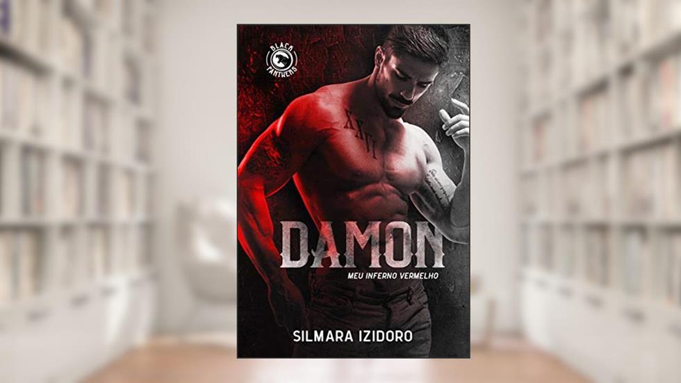 DAMON: Meu Inferno Vermelho (MC Black Panthers Livro 1), do autor Silmara Izidoro