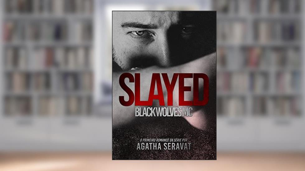 SLAYED (Black Wolves MC Livro 1), do autor Agatha Seravat