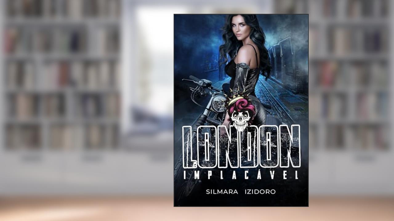 LONDON: IMPLACÁVEL (MC Black Panthers Livro 9), do autor Silmara Izidoro