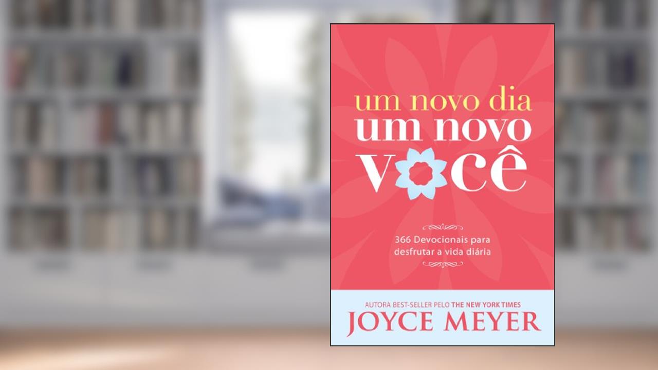 Um Novo Dia, um Novo Você, do autor Joyce Meyer