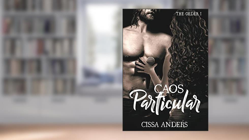 Caos Particular : The Order I (Completo), do autor Cissa Anders