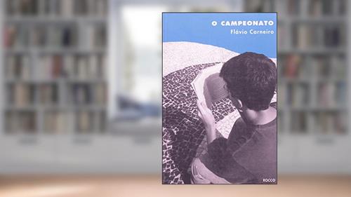 Capa de O Campeonato, do autor Flávio Carneiro