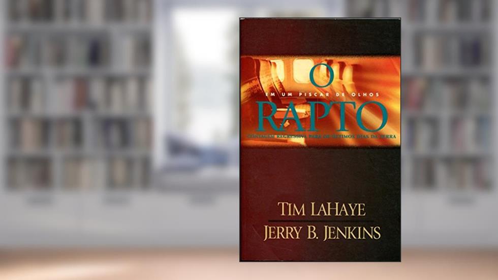 O rapto, do autor Tim Lahaye; Jerry Jenkins