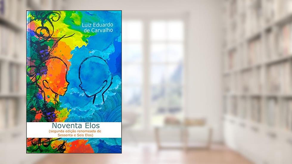 Noventa Elos: Segunda edição renomeada de Sessenta e Seis Elos, do autor Luiz Eduardo de Carvalho