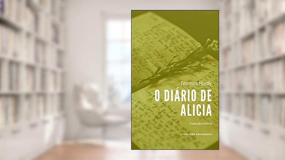 O Diário de Alicia, do autor Thomas Hardy