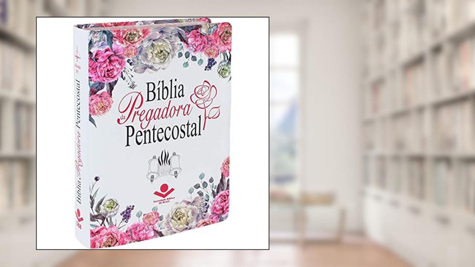 Bíblia da Pregadora Pentecostal ARC: Almeida Revista e Corrigida (ARC), do autor Sociedade Bíblica do Brasil