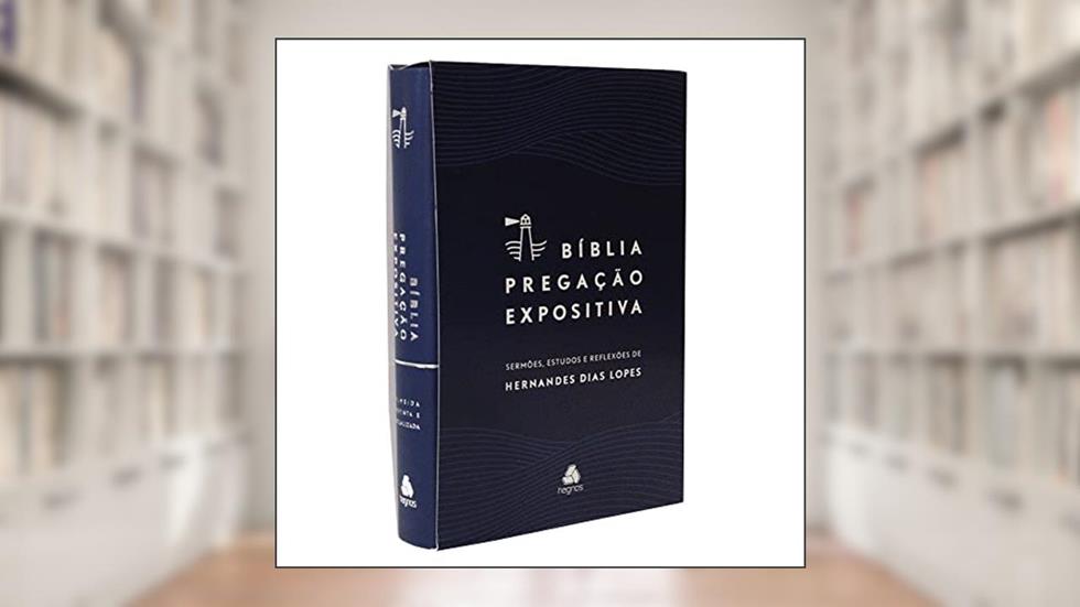 Bíblia Pregação Expositiva | RA | PU luxo azul escuro, do autor Hernandes Dias Lopes