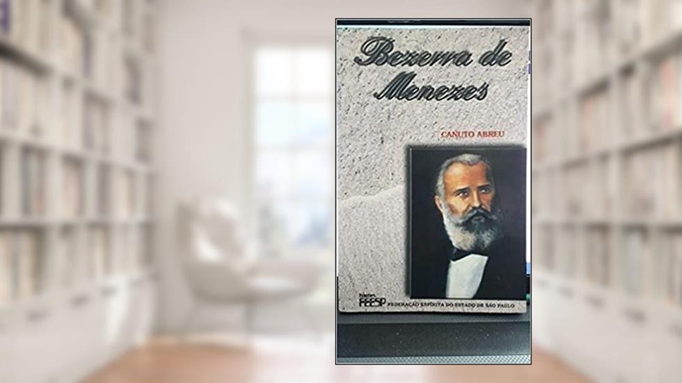 Bezerra de Menezes, do autor Canuto Abreu