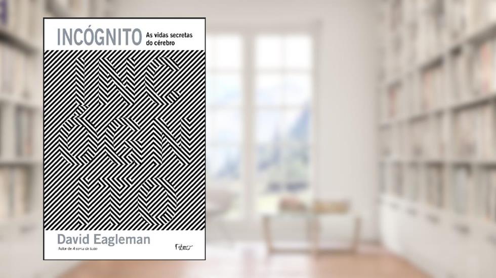 Incógnito - As vidas secretas do cérebro, do autor David Eagleman