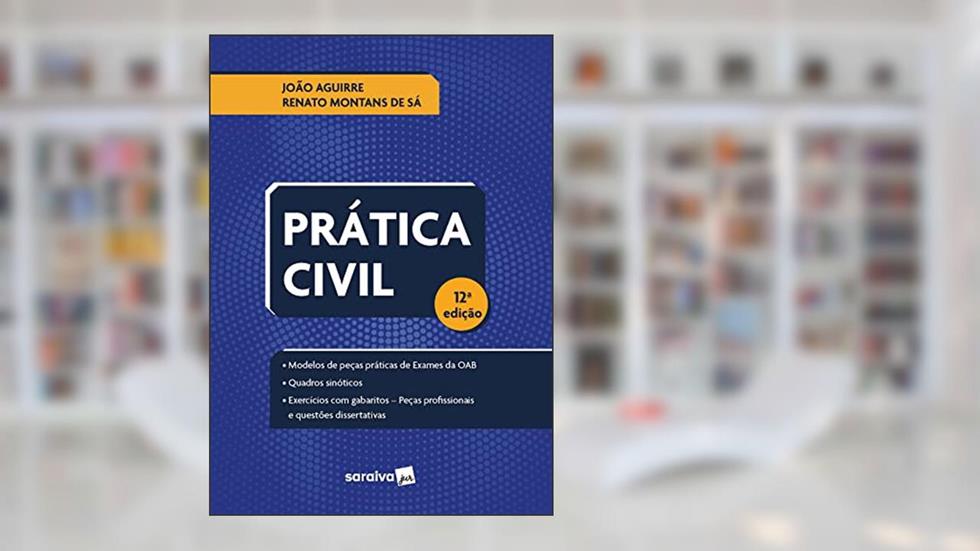 Prática Civil - 12ª edição 2022, do autor Renato Montans De Sá; João Aguirre