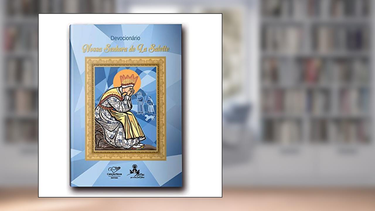 Devocionário Nossa Senhora de la Salette, do autor Pe. Daniel Aguirre; Kátia Regina