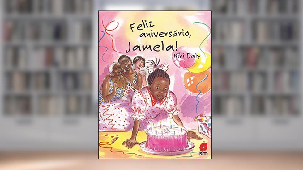 Feliz Aniversário, Jamela!, do autor Niki Daly