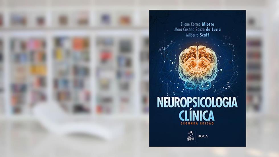 Neuropsicologia Clínica, do autor Miotto