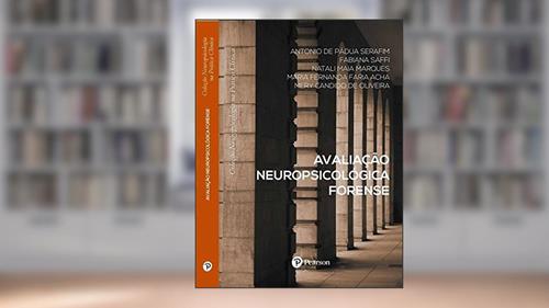 Capa de Avaliação Neuropsicológica Forense - Coleção Neuropsicologia na Prática Clínica, do autor Antonio de Pádua Serafim