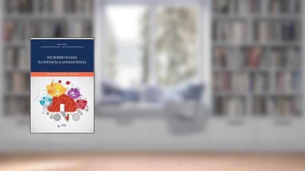 Neuropsicologia na Infância e Adolescência - Volume 1, do autor Zaninotto, Ana Luiza Costa; Lucia, Mara Cristina Souza de