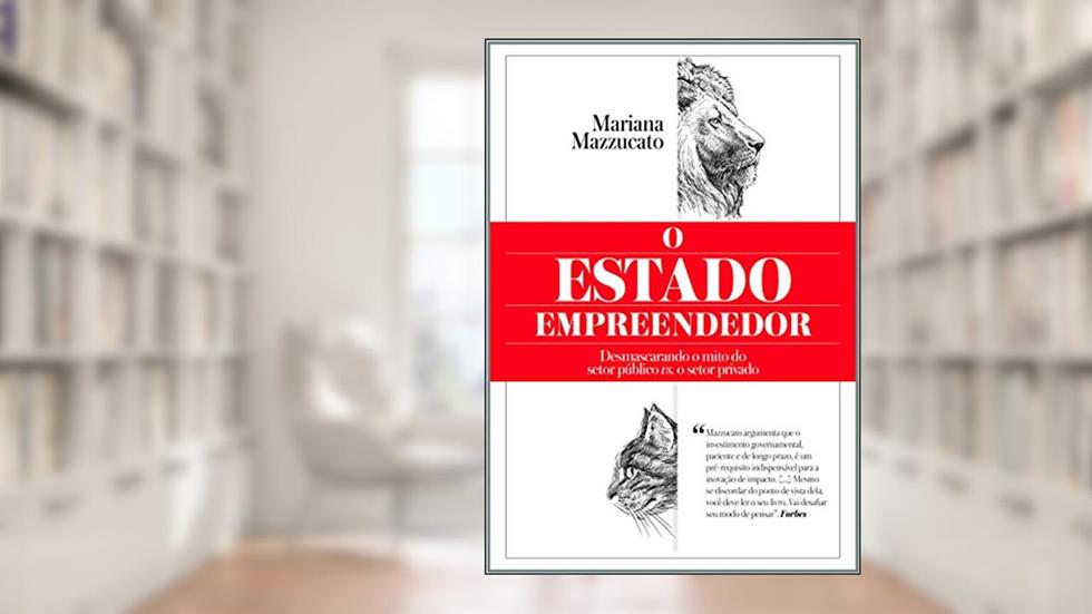 O estado empreendedor, do autor Mariana Mazzucato