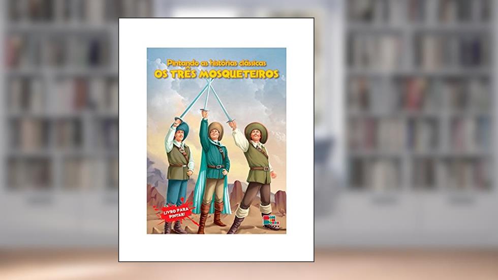Pintando as Histórias Clássicas. Os Três Mosqueteiros, do autor Vários Autores