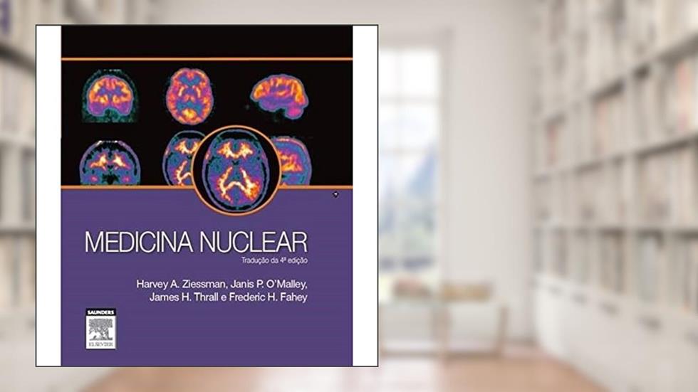 Medicina Nuclear, do autor O´Malley, Janis^Ziessman, Harvey