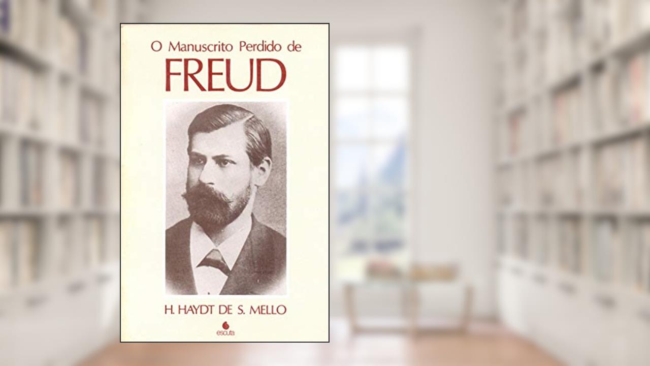 Manuscrito Perdido de Freud, O, do autor H. Haydt de S. Mello