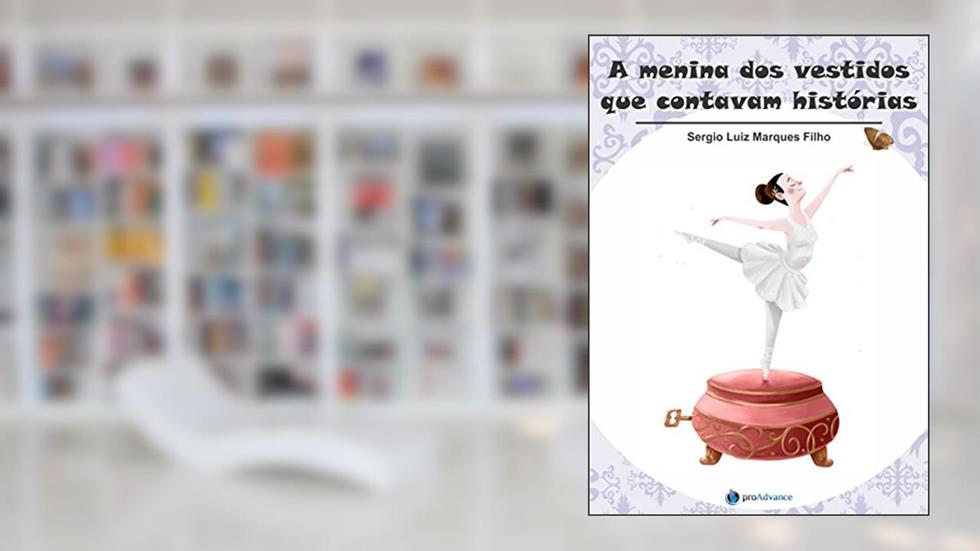 A menina dos vestidos que contavam histórias (Portuguese Edition), do autor Sergio Luiz Marques Filho