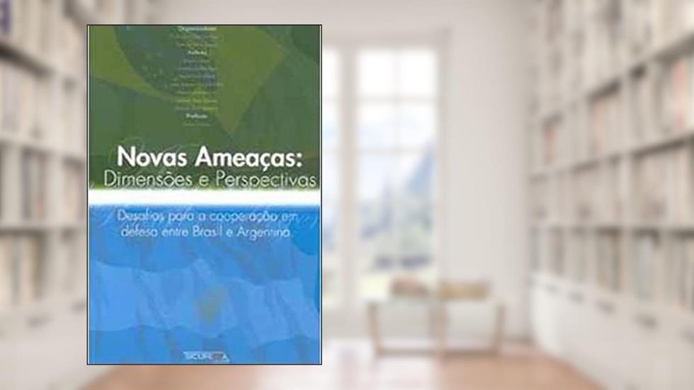 Novas Ameaças: Dimensões E Perspectivas, do autor Samuel Alves Mathias