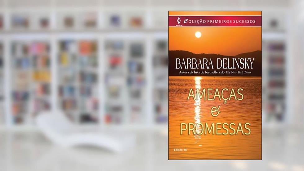 Primeiros Sucessos 48. Ameaças & Promessas, do autor Barbara Delinsky