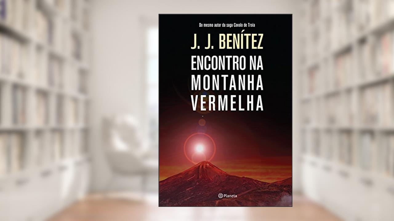 Encontro na montanha vermelha, do autor J.J. Benitez