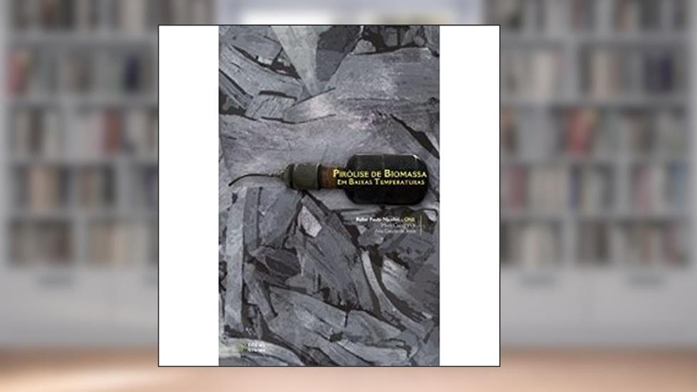 Pirólise de Biomassa em Baixas Temperaturas, do autor Keller Paulo Nicolini; Maria Casagrande; Ana Claudia de Jesus