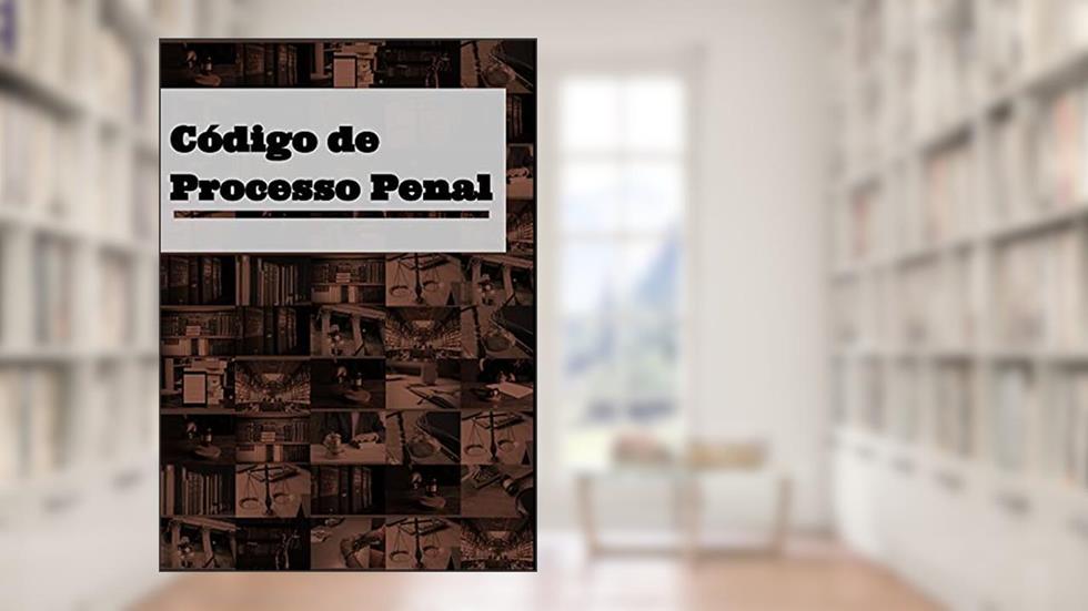 Código de Processo Penal: DECRETO-LEI Nº 3.689, DE 3 DE OUTUBRO DE 1941, do autor República Federativa do Brasil Brasil; Guilherme Matias