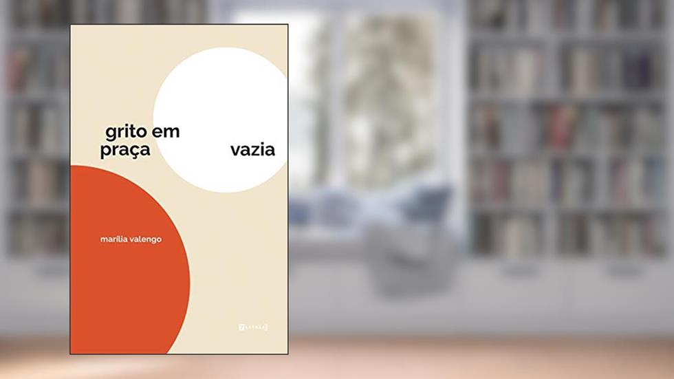 Grito em praça vazia, do autor Marília Valengo