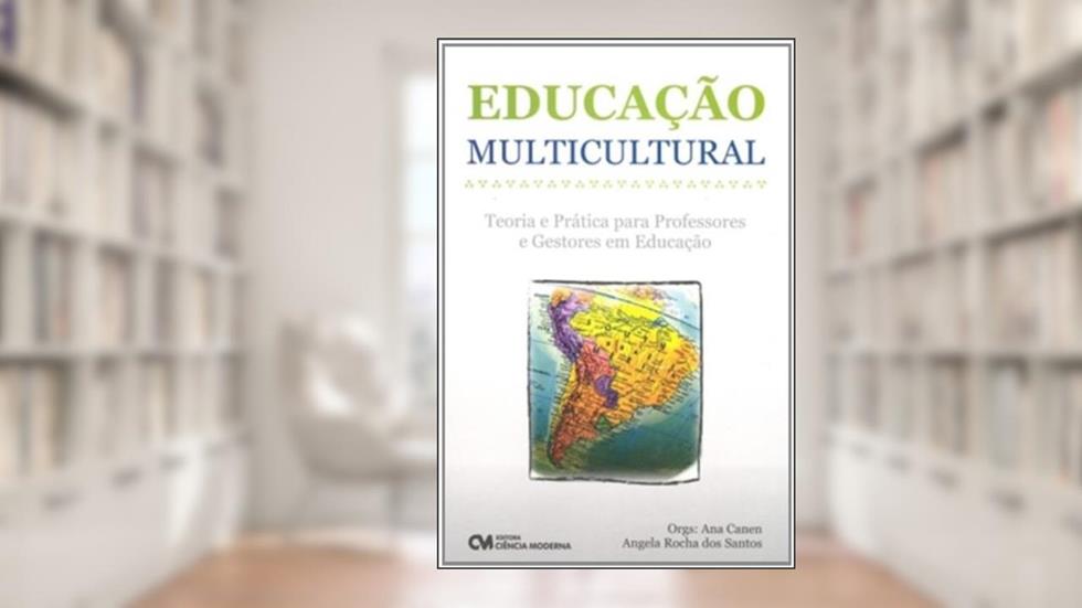 Educacao Multicultural - Teoria e Pratica Para Professores e Gestores em Ed - 1, do autor Canen / Santos
