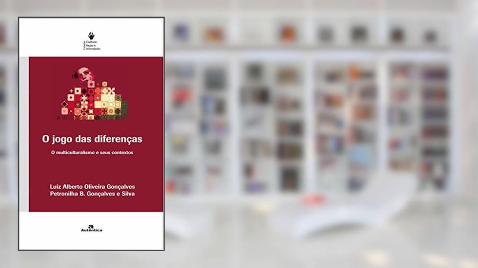 O jogo das diferenças - O multiculturalismo e seus contextos, do autor Luiz Alberto Oliveira Gonçalves; Petronilha Beatriz Gonçalves e Silva